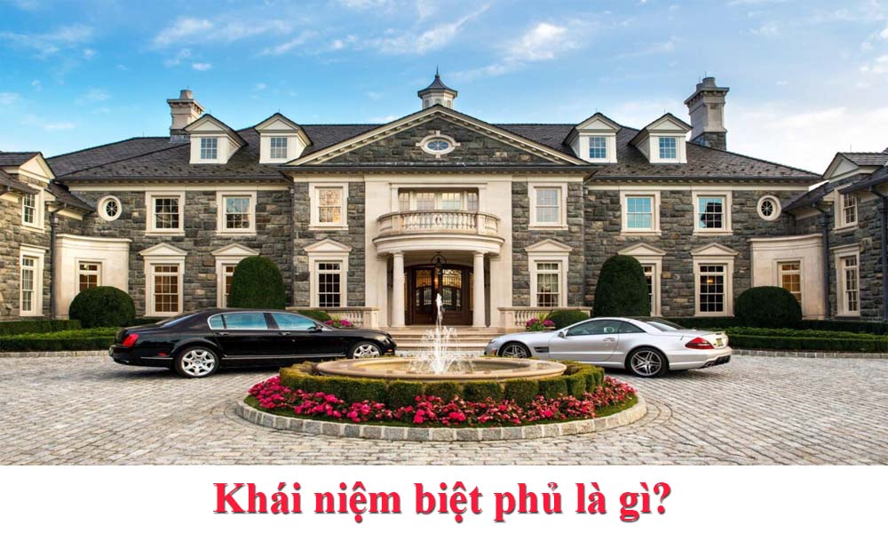 Khái niệm biệt phủ là gì?