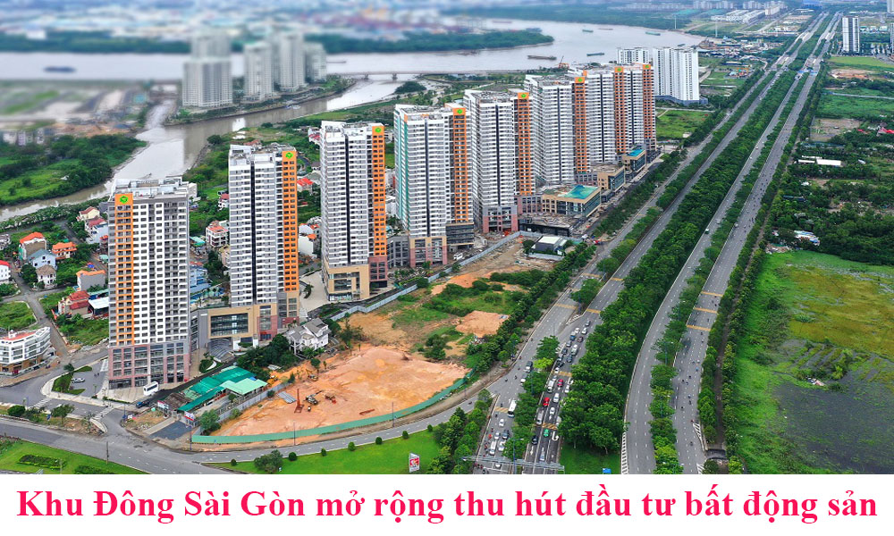 Khu Đông Sài Gòn mở rộng thu hút đầu tư bất động sản