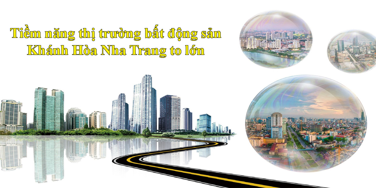 Tiềm năng thị trường bất động sản Khánh Hòa Nha Trang to lớn