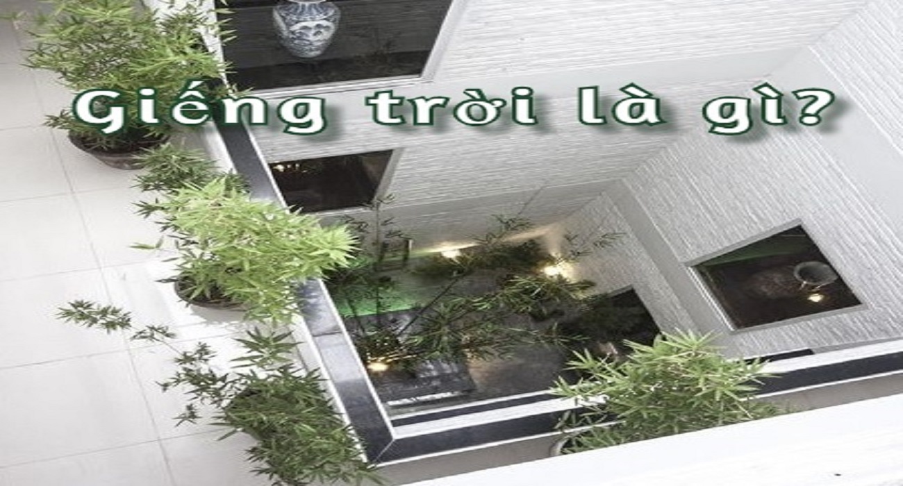 Giới thiệu giếng trời là gì?