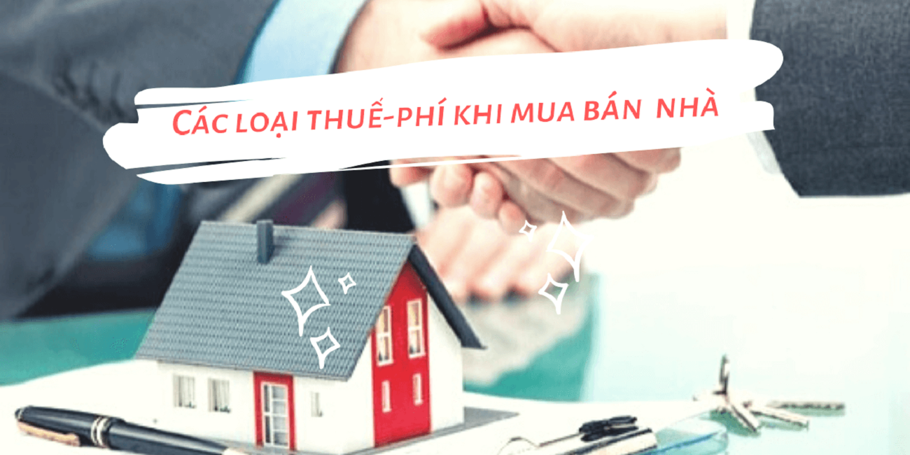 Các loại thuế phải đóng khi mua bán, chuyển nhượng nhà đất