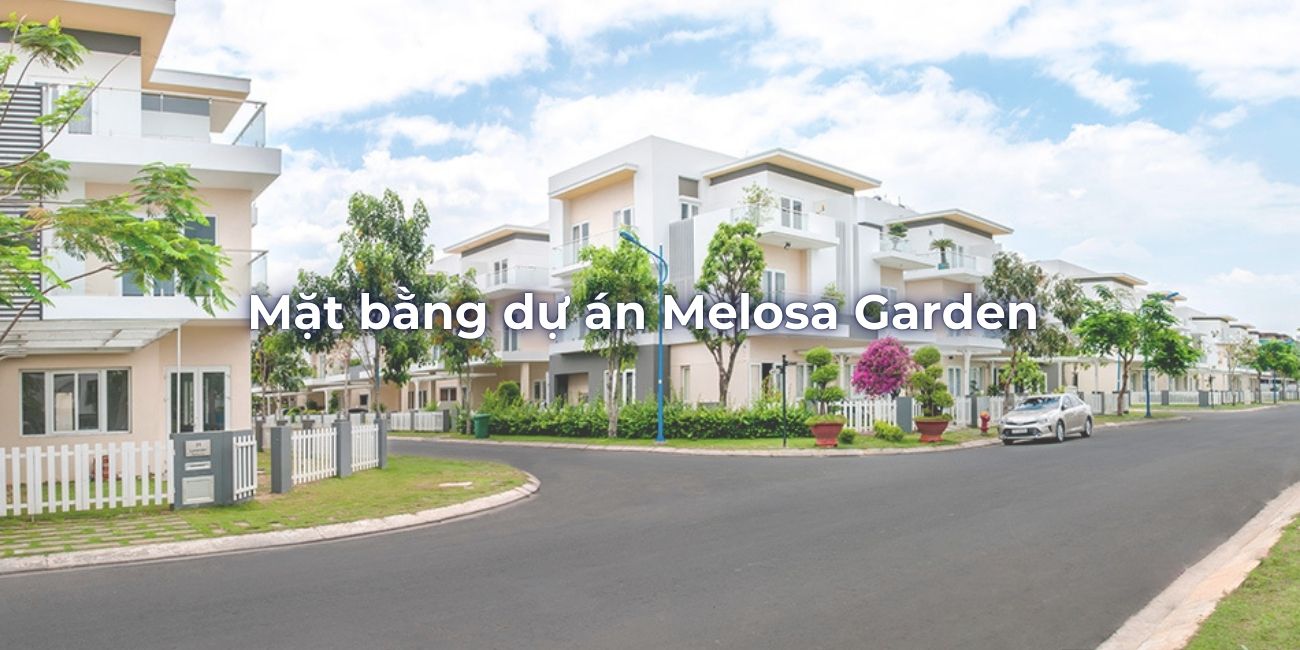 Đánh giá thiết kế và sơ đồ mặt bằng dự án Melosa Garden
