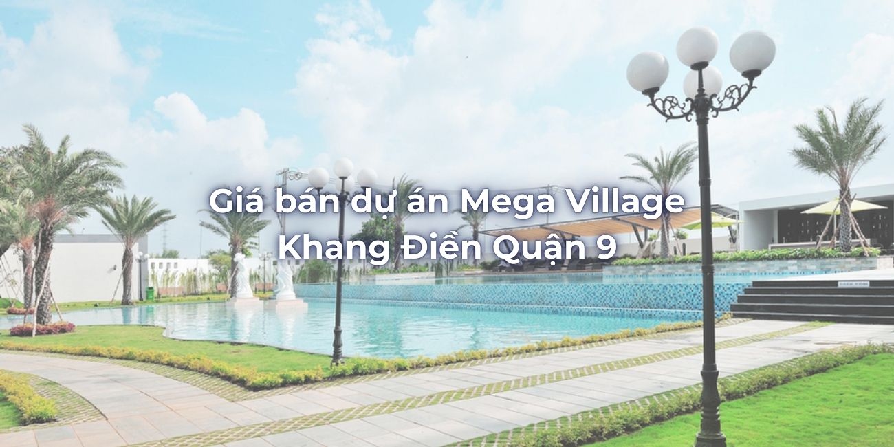 Giá bán dự án Mega Village