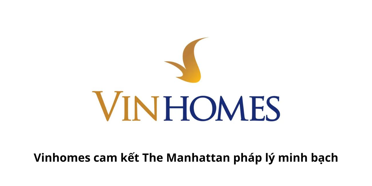 Vinhomes cam kết pháp lý dự án The Manhattan luôn công khai minh bạch Vinhomes cam kết pháp lý dự án The Manhattan luôn công khai minh bạch
