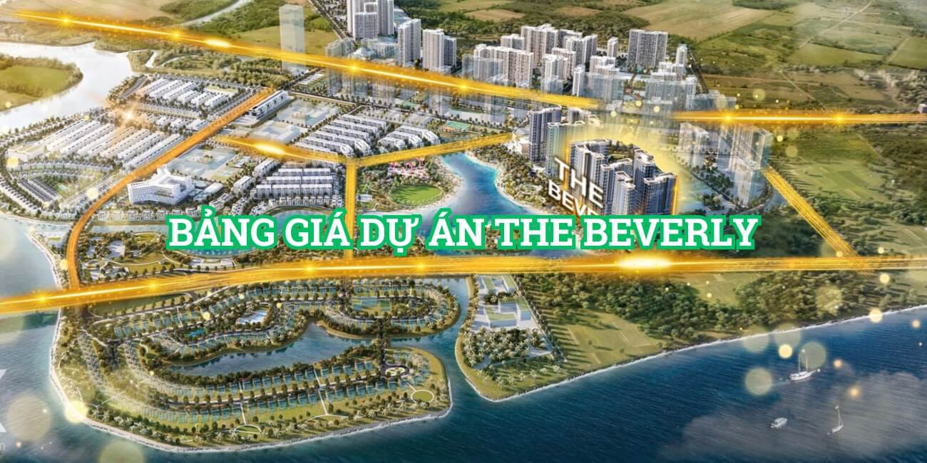 Cập nhật bảng giá căn hộ The Beverly Quận 9 [thang]/[nam]