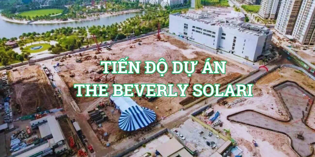 Chi tiết tiến độ dự án The Beverly Solari [thang]/[nam]