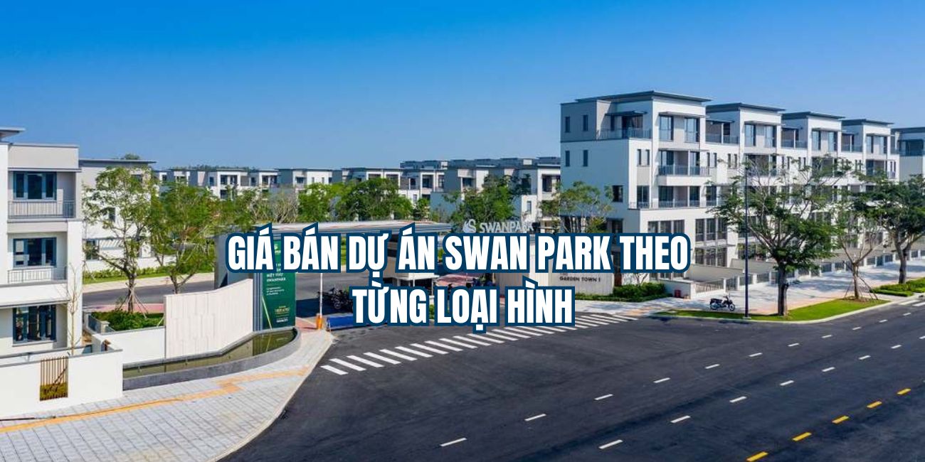 Giá bán dự án Swan Park theo từng loại hình