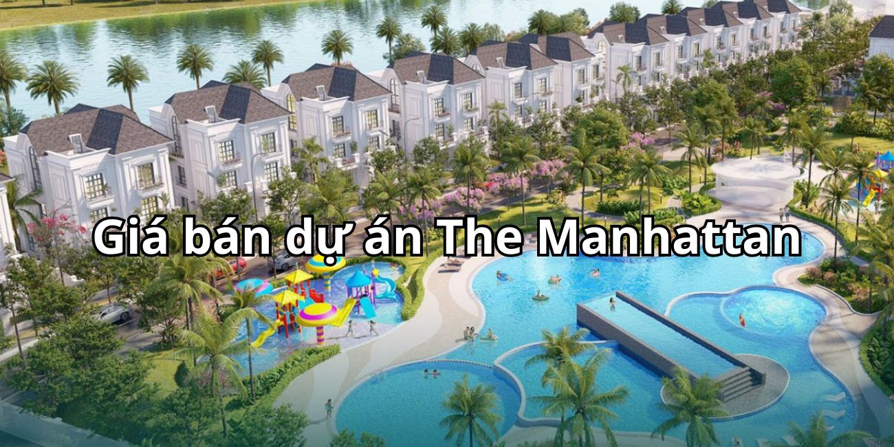 Chi tiết giá bán The Manhattan Thủ Đức