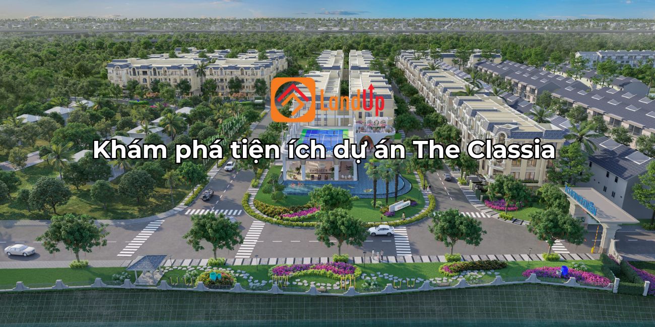Giới thiệu tiện ích dự án The Classia khu dân cư Quận 9