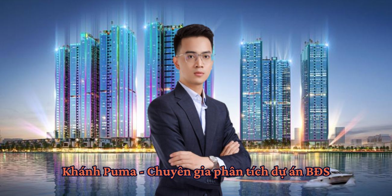 Khánh Puma - Chuyên gia phân tích Dự án Bất động sản