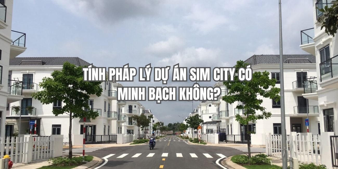 Kiểm tra tính pháp lý dự án Sim City có minh bạch không?