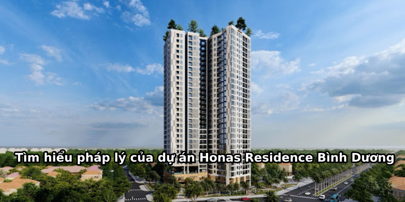 Tìm hiểu pháp lý dự án Honas Residence