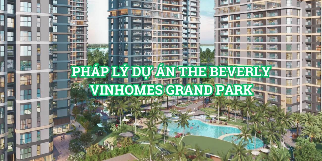 Pháp lý dự án The Beverly Vinhomes Grand Park có rõ ràng không?