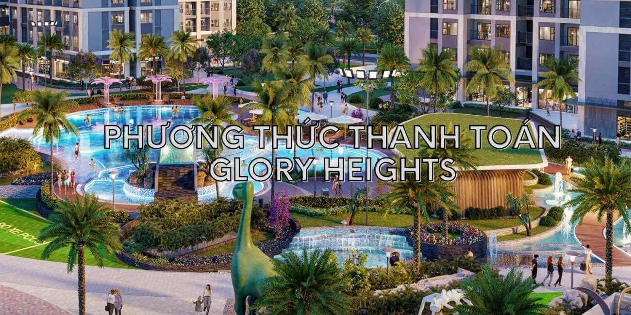 Phương thức thanh toán của dự án Glory Heights