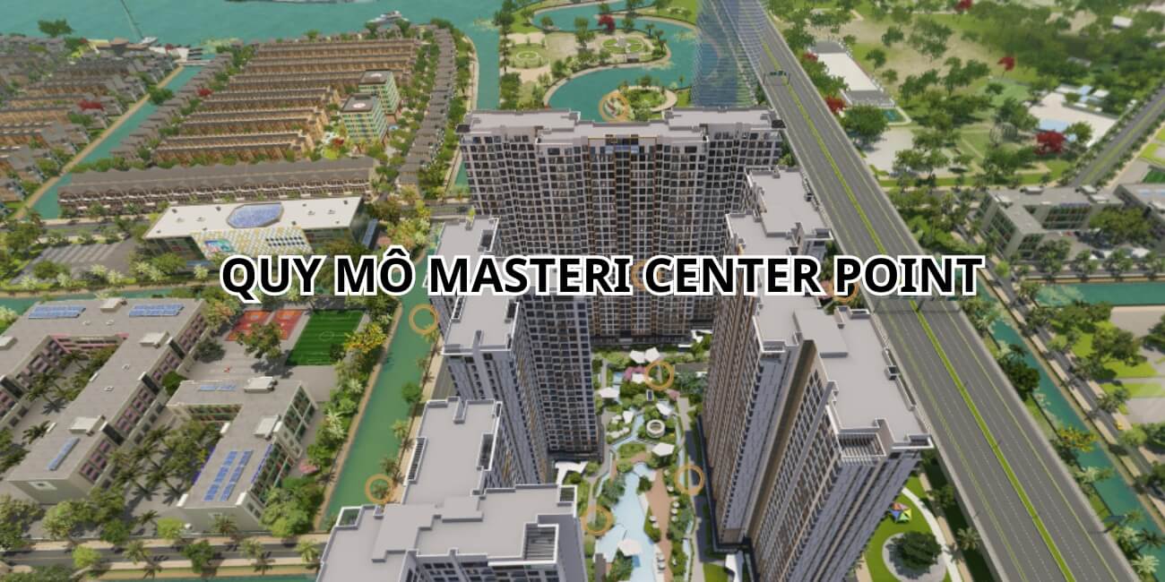 Quy mô dự án Masteri Center Point Khu Đông Quận 9