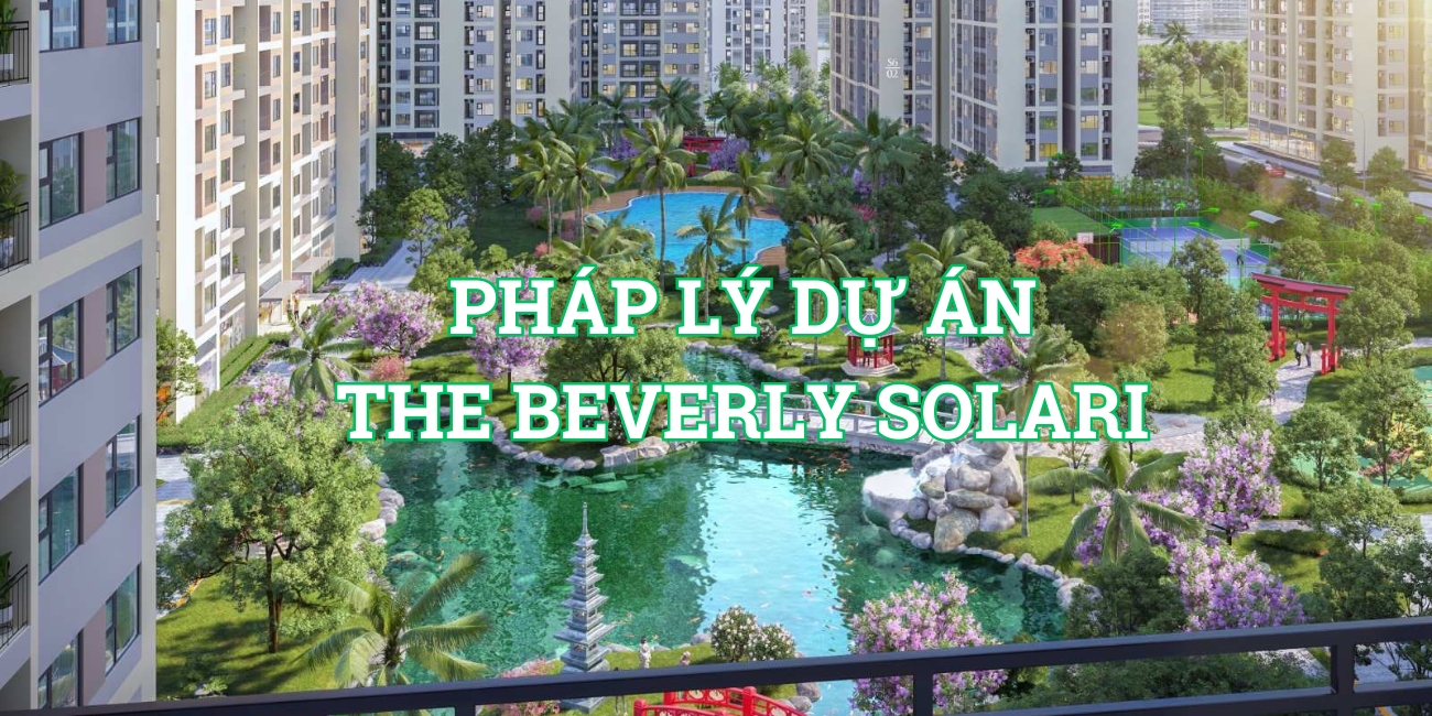 The Beverly Solari có đảm bảo pháp lý? Tìm hiểu chi tiết
