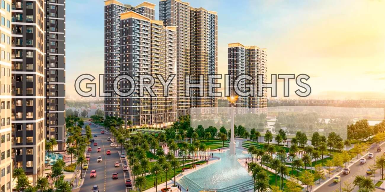 Tổng quan dự án Glory Heights